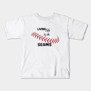 Living life by the seams baseball lover gift Kids T-Shirt